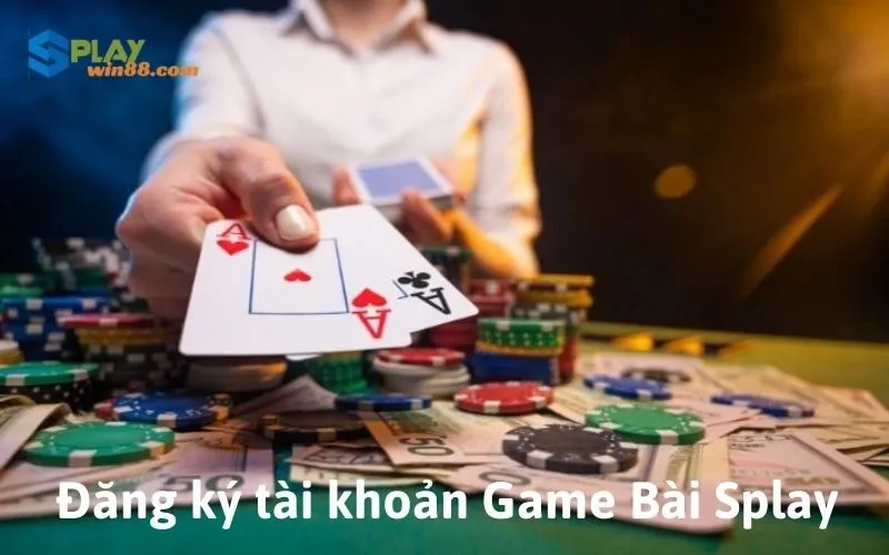 Đăng ký tài khoản Game Bài Splay: Nhận ngay ưu đãi