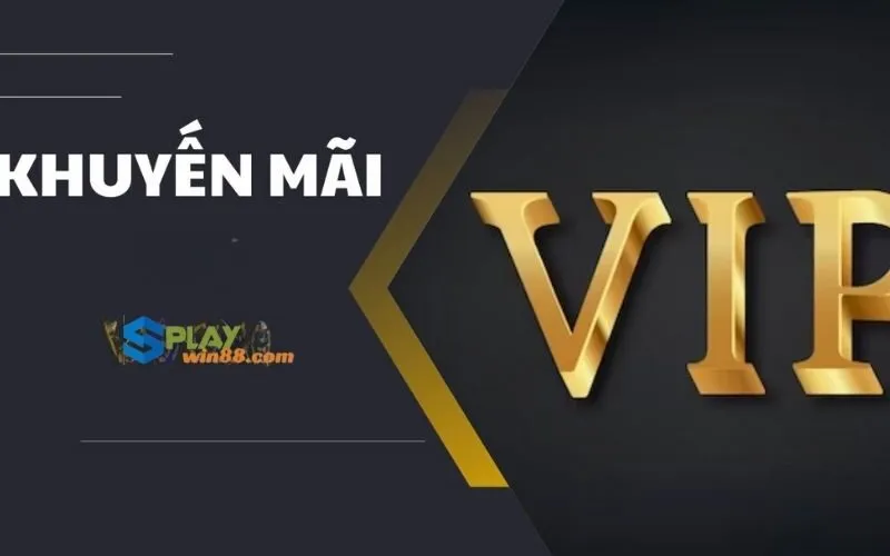 Khuyến Mãi VIP Splay: Cơ Hội Vàng Cho Người Chơi Thân Thiết